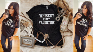 Whiskey Is My Valentine (S-XL)