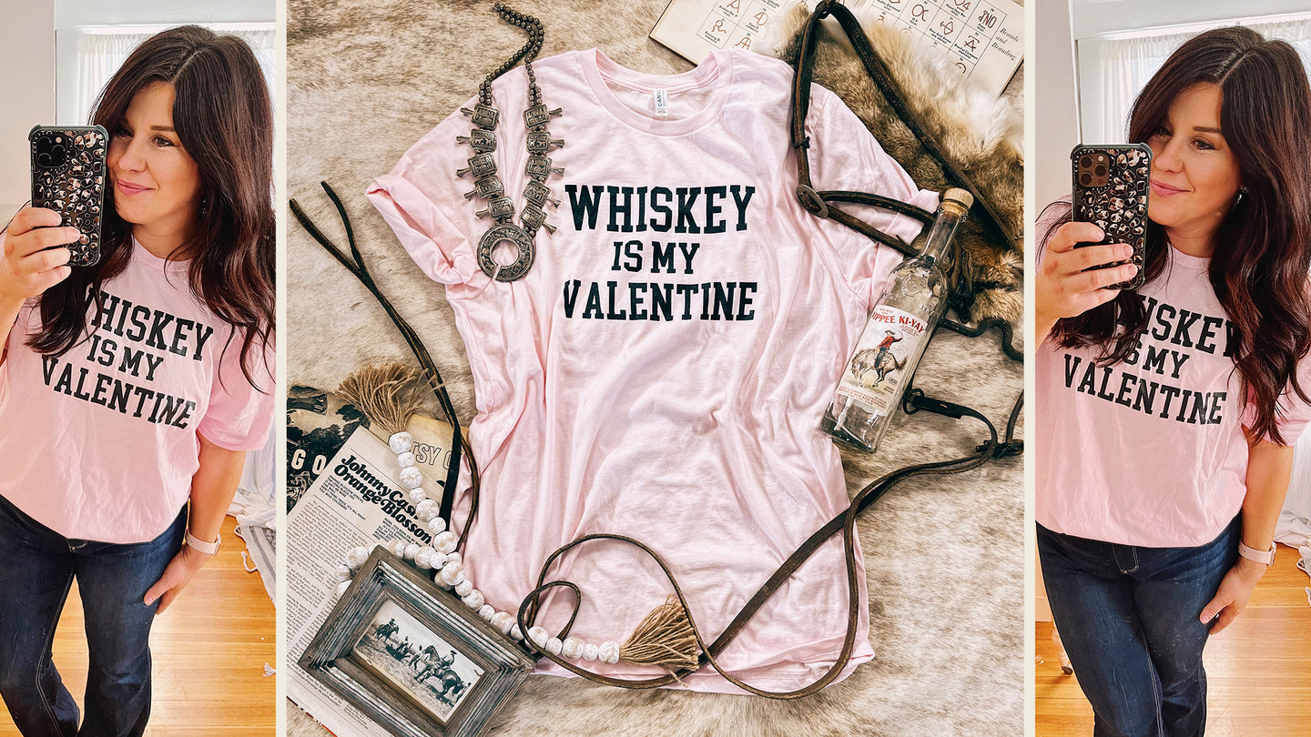 Whiskey Is My Valentine (Curvy)